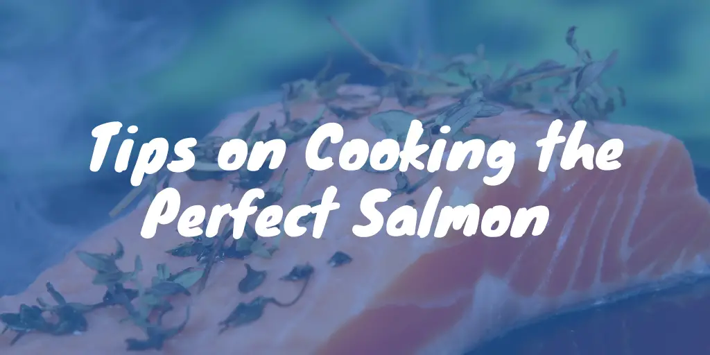 Tips on Cooking the Perfect Salmon - Restaurant Meal Prices
